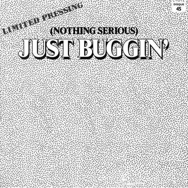  - (Nothing Serious) Just Buggin'