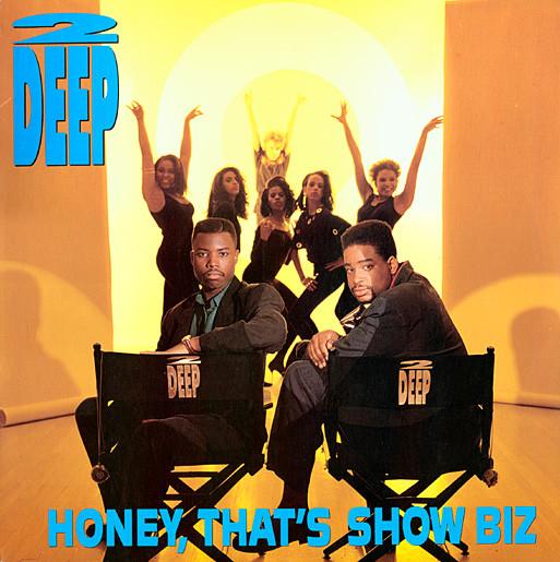 2 Deep (3) - Honey, That's Show Biz