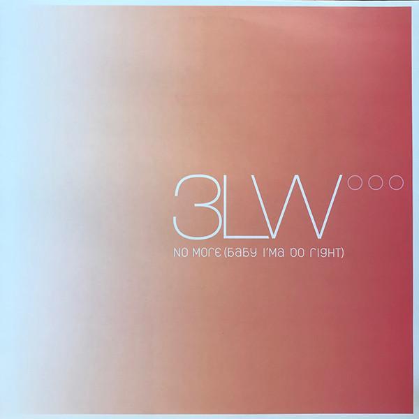 3LW - No More (Baby I'ma Do Right)