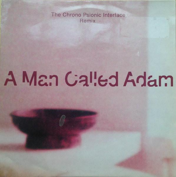 A Man Called Adam - The Chrono Psionic Interface Remix
