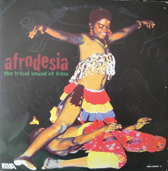  - Afrodesia - The Tribal Sound Of Irma