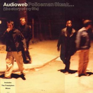 Audioweb - Policeman Skank... (The Story Of My Life)