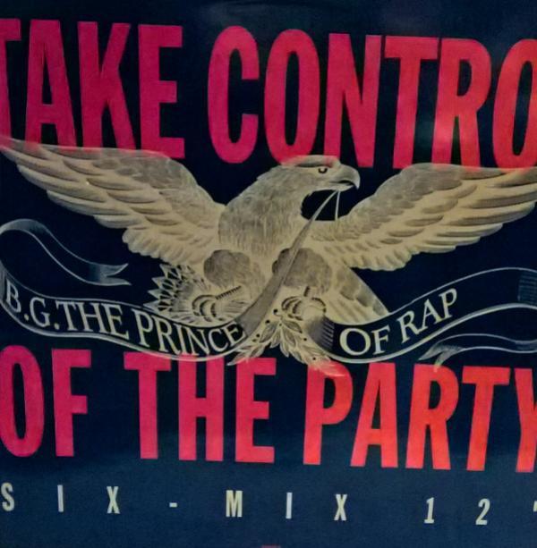 B.G. The Prince Of Rap - Take Control Of The Party (Remixes)