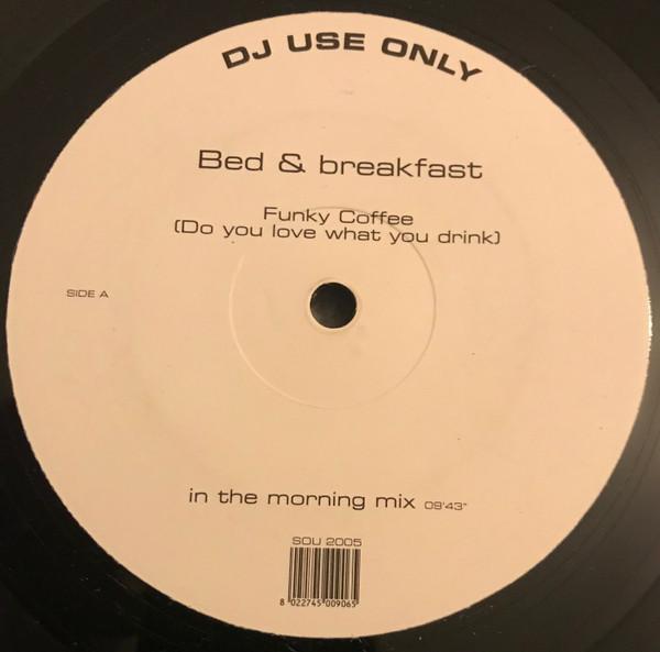 Bed & Breakfast (3) - Funky Coffee (Do You Love What You Drink)