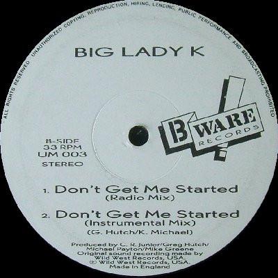 Big Lady K - Don't Get Me Started