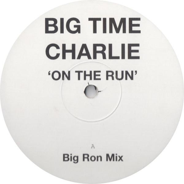 Big Time Charlie - On The Run