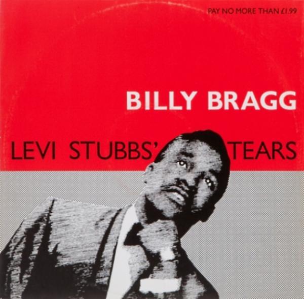 Billy Bragg - Levi Stubbs' Tears