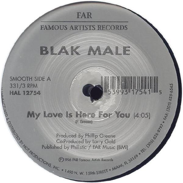 Blak Male - My Love Is Here For You / Break Me Up