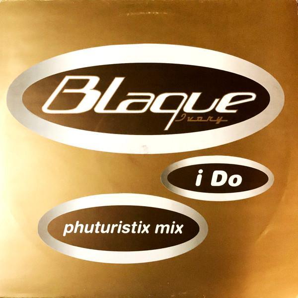 Blaque (2) - I Do (Phuturistix Mix)