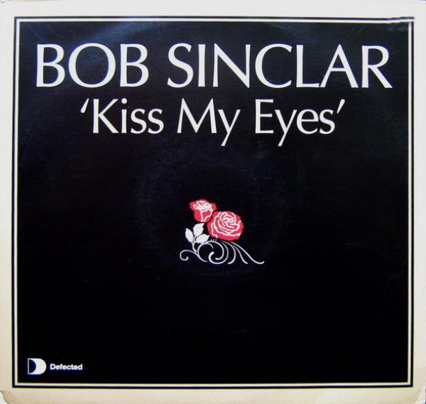 Bob Sinclar - Kiss My Eyes