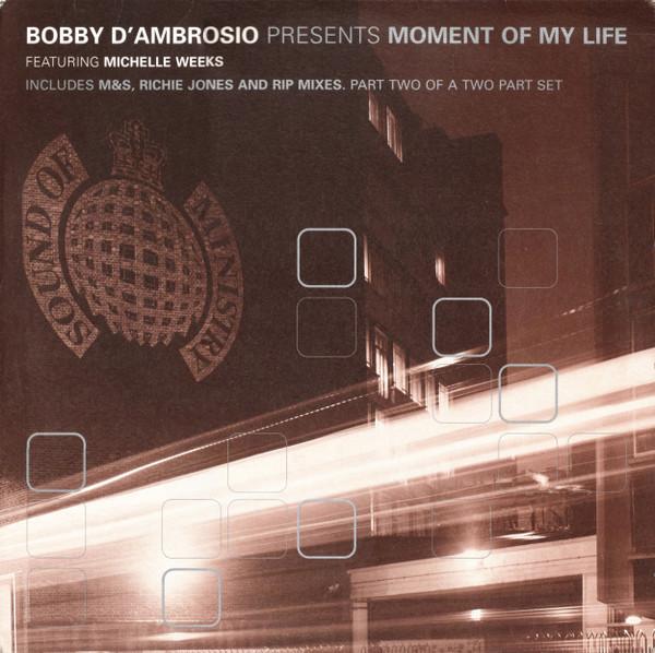 Bobby D'Ambrosio, Michelle Weeks - Moment Of My Life