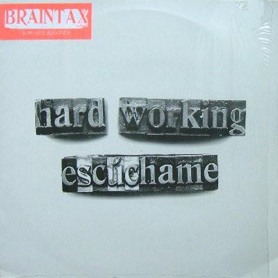Braintax - Hard Working / Escúchame