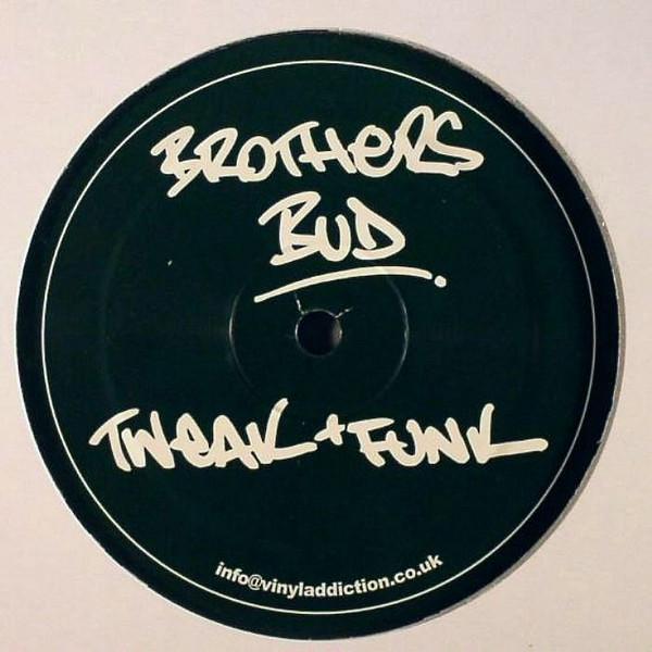 Brothers Bud - Tweak + Funk / The Alarm