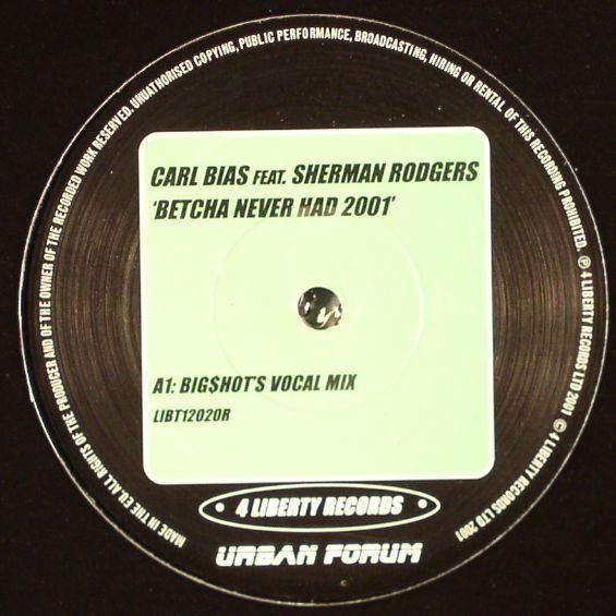 Carl Bias, Sherman Rodgers - Betcha Never Had 2001