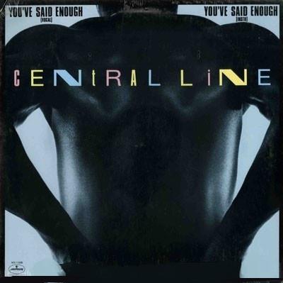Central Line - You've Said Enough