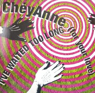 ChéyAnne - I've Waited Too Long (For Your Love)