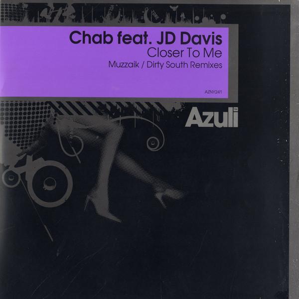 Chab, JD Davis - Closer To Me (Muzzaik / Dirty South Remixes)
