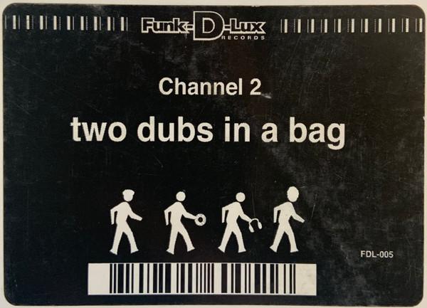 Channel 2 - Two Dubs In A Bag EP