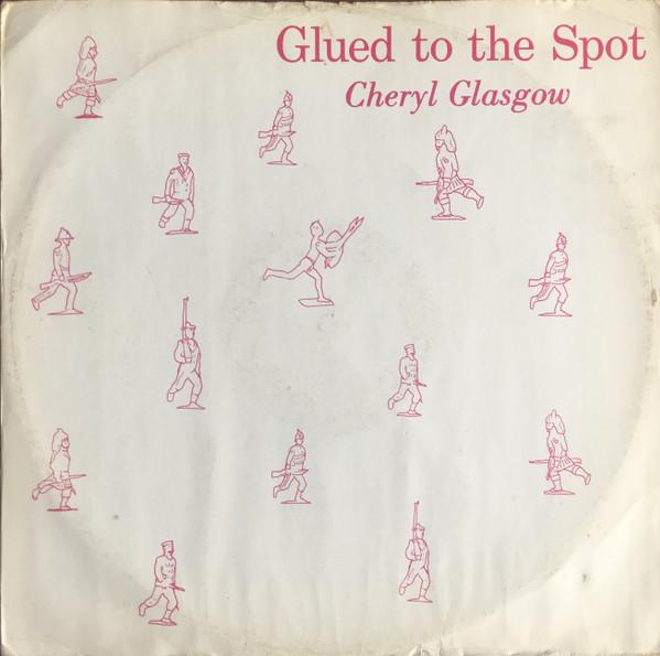 Cheryl Glasgow - Glued To The Spot
