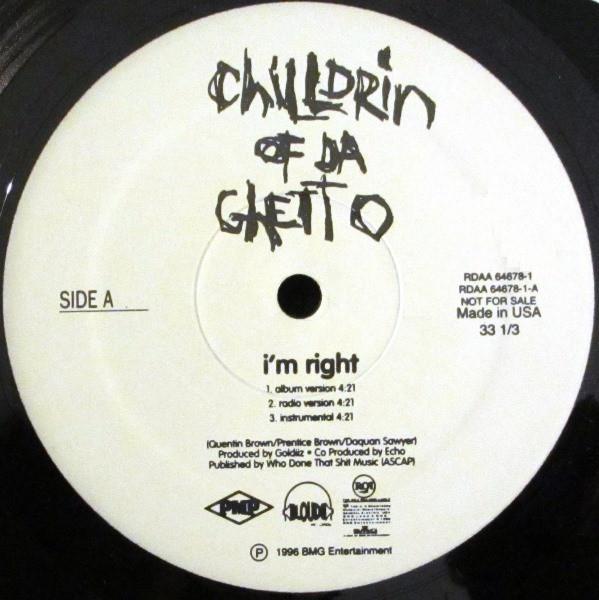 Chilldrin Of Da Ghetto - I'm Right