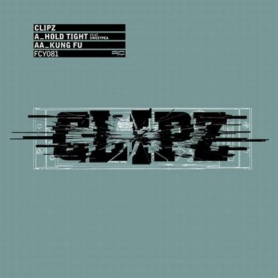 Clipz - Hold Tight / Kung Fu