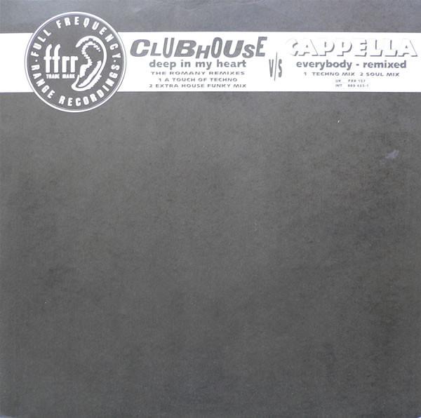 Club House, Cappella - Deep In My Heart - The Romany Remixes / Everybody Remixed!