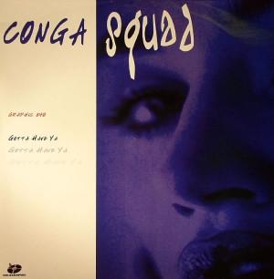 Conga Squad - Gotta Have Ya
