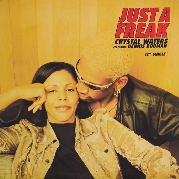 Crystal Waters, Dennis Rodman - Just A Freak