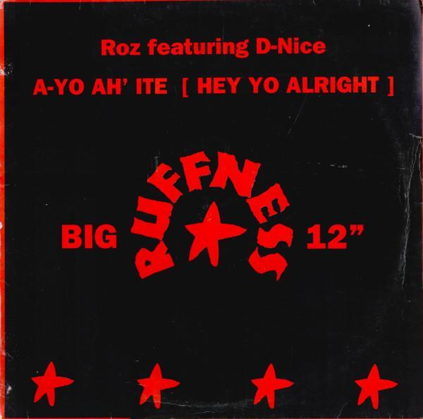 D-Nice, Roz - A-Yo Ah´Ite (Hey Yo Alright)
