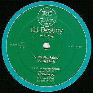 DJ Destiny, Trixxy - Into The Future / Suddenly