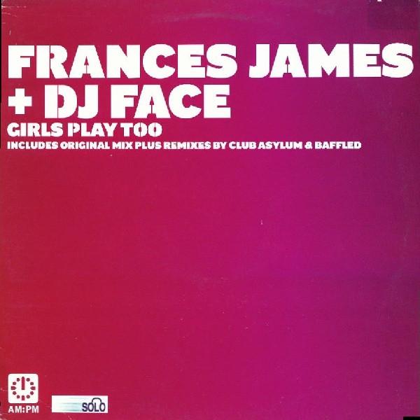 DJ Face, Frances James - Girls Play Too