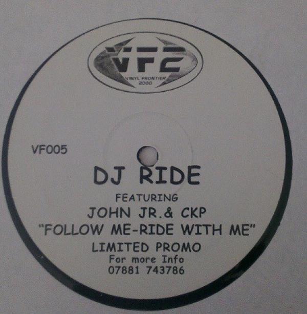 DJ Ride, John Junior, CKP - Follow Me / Ride With Me