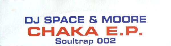 DJ Space And Moore - Chaka E.P.