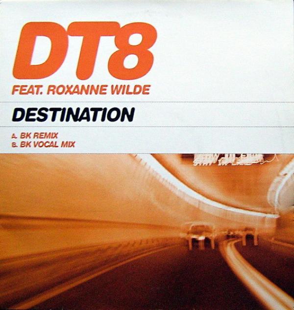 DT8 Project, Roxanne Wilde - Destination (BK Mixes)
