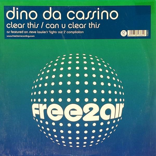 Dino Da Cassino - Clear This / Can You Clear This