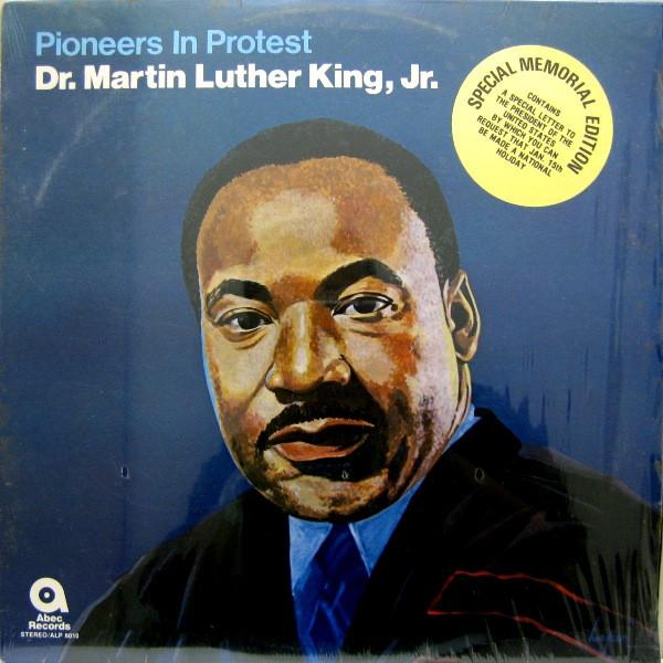 Dr. Martin Luther King, Jr. - Pioneers In Protest