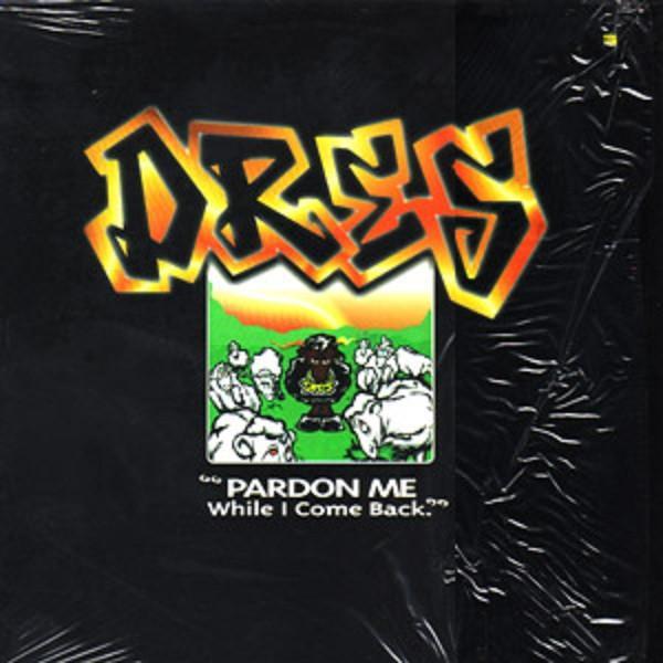 Dres - Pardon Me While I Come Back