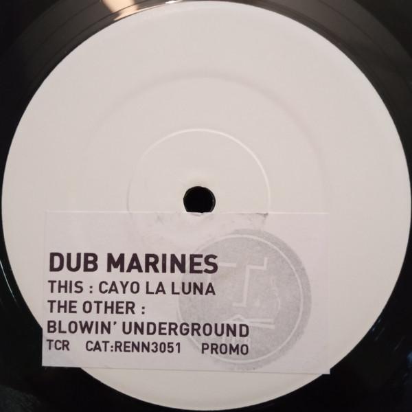 Dub Marines - Cayo La Luna / Blowin' Underground