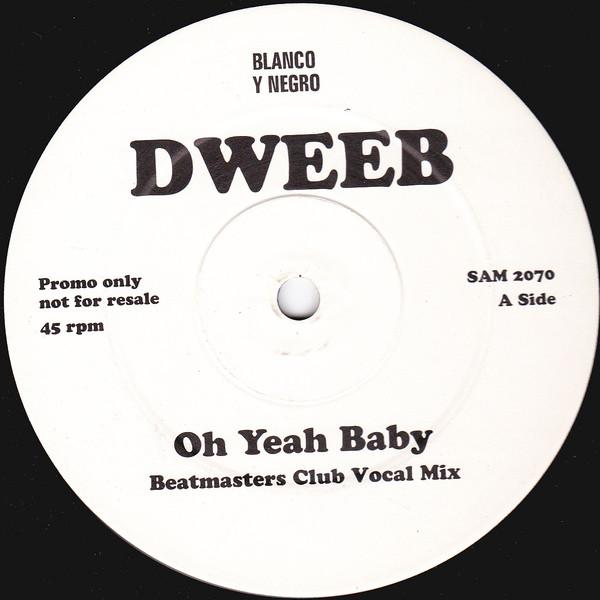 Dweeb - Oh Yeah Baby