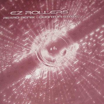 E-Z Rollers - Retro Remix / Quantum State
