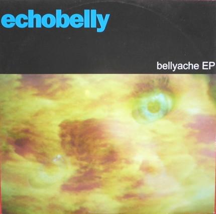 Echobelly - Bellyache EP