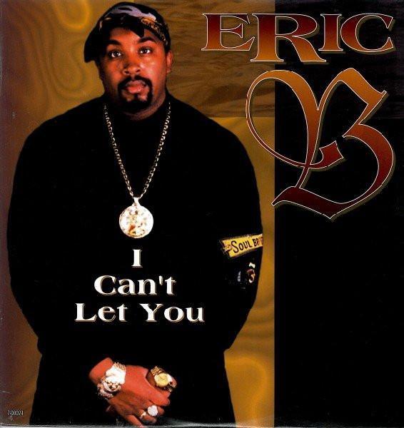 Eric B. (2) - I Can't Let You