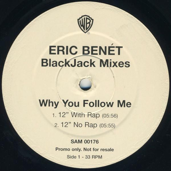Eric Benét - Why You Follow Me (BlackJack Mixes)