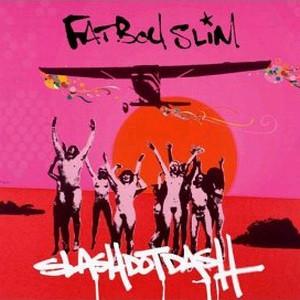 Fatboy Slim - Slash Dot Dash