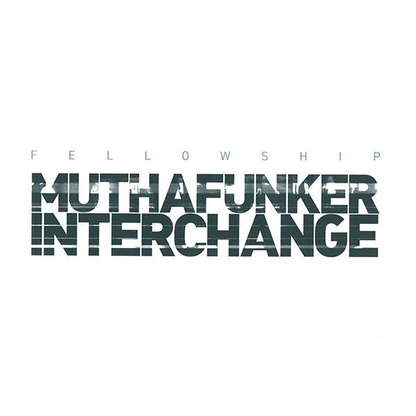 Fellowship - Muthafunker / Interchange