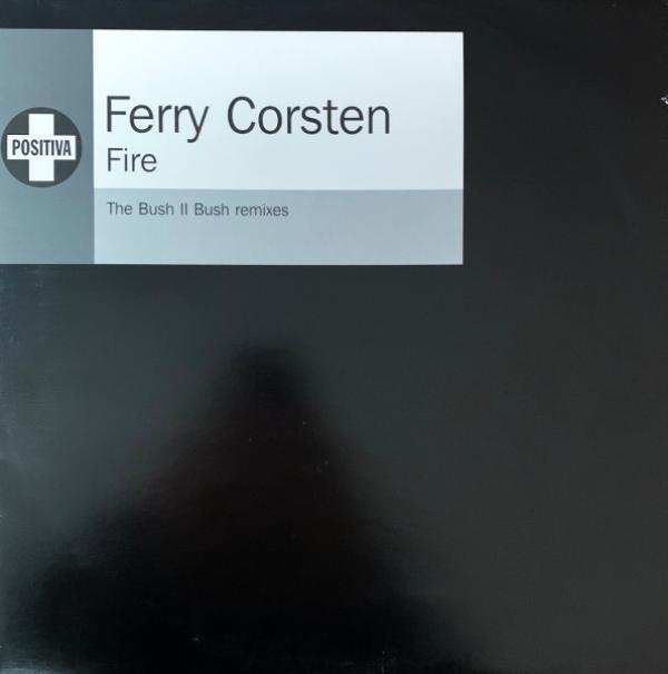 Ferry Corsten - Fire (Bush II Bush Remixes)