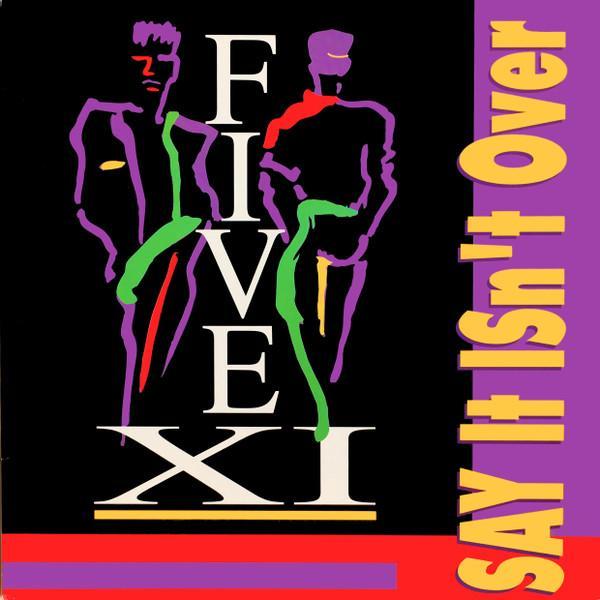 Five Xi - Say It Isn't Over