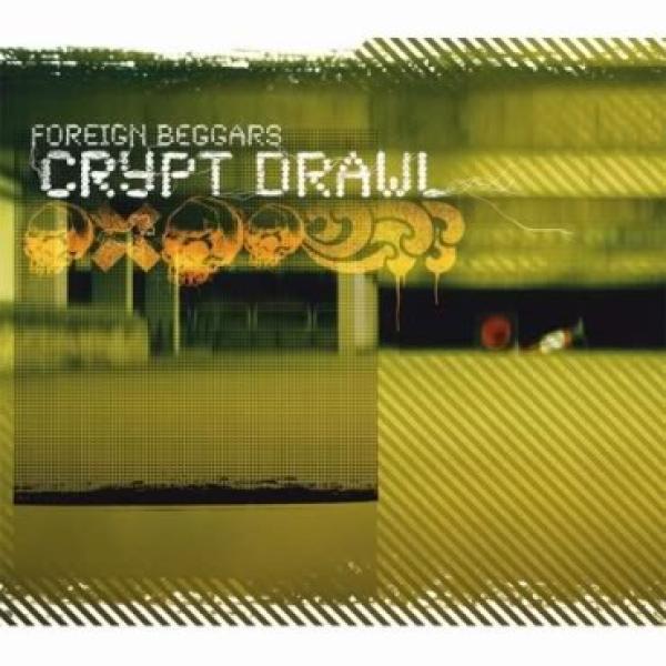 Foreign Beggars - Crypt Drawl