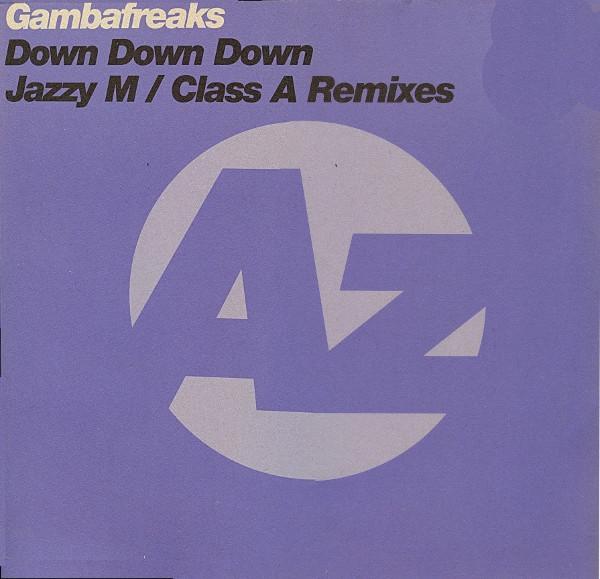 Gambafreaks - Down Down Down (Jazzy M / Class A Remixes)