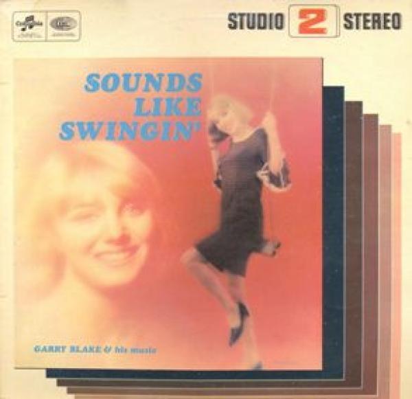Garry Blake & His Music - Sounds Like Swingin'